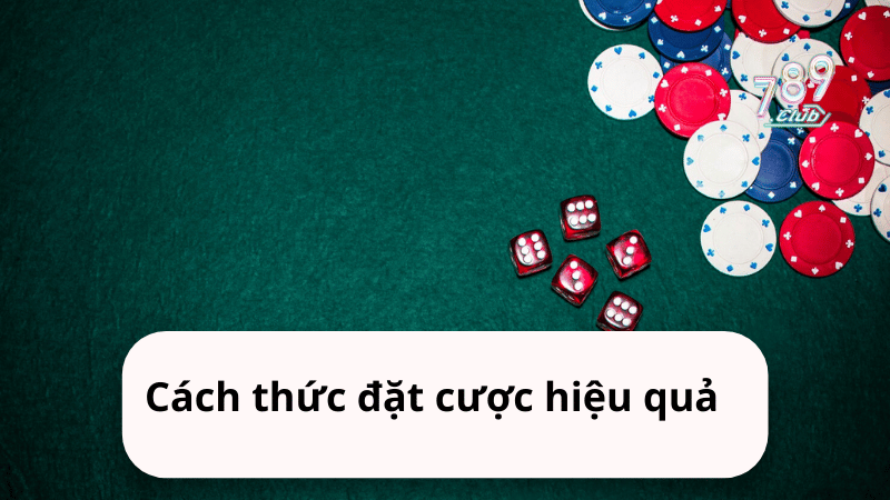 Cách thức đặt cược hiệu quả