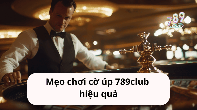 Mẹo chơi cờ úp 789club 